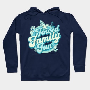 Forced Family Fun Hoodie